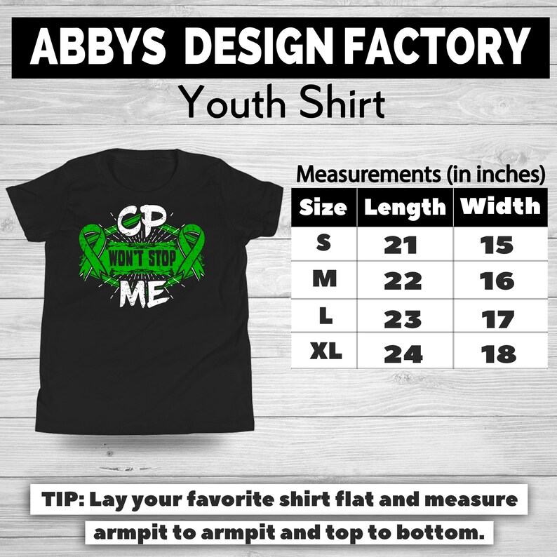 May include: Black youth shirt with a green and white graphic that reads "CP WON'T STOP ME." Measurements are provided in inches: Small (21" length, 15" width), Medium (22" length, 16" width), Large (23" length, 17" width), and XL (24" length, 18" width).