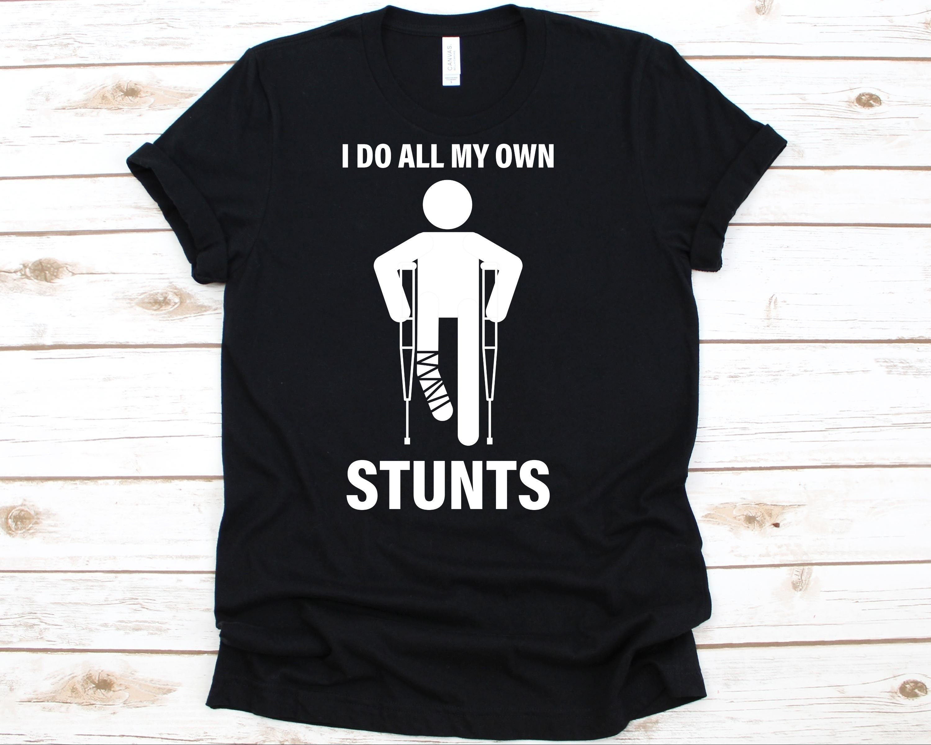 I Do My Own Stunts T-Shirt | Snowmobile - Create All Tee I Do My Own Stunts T-Shirt | Snowmobile - Create All Tee