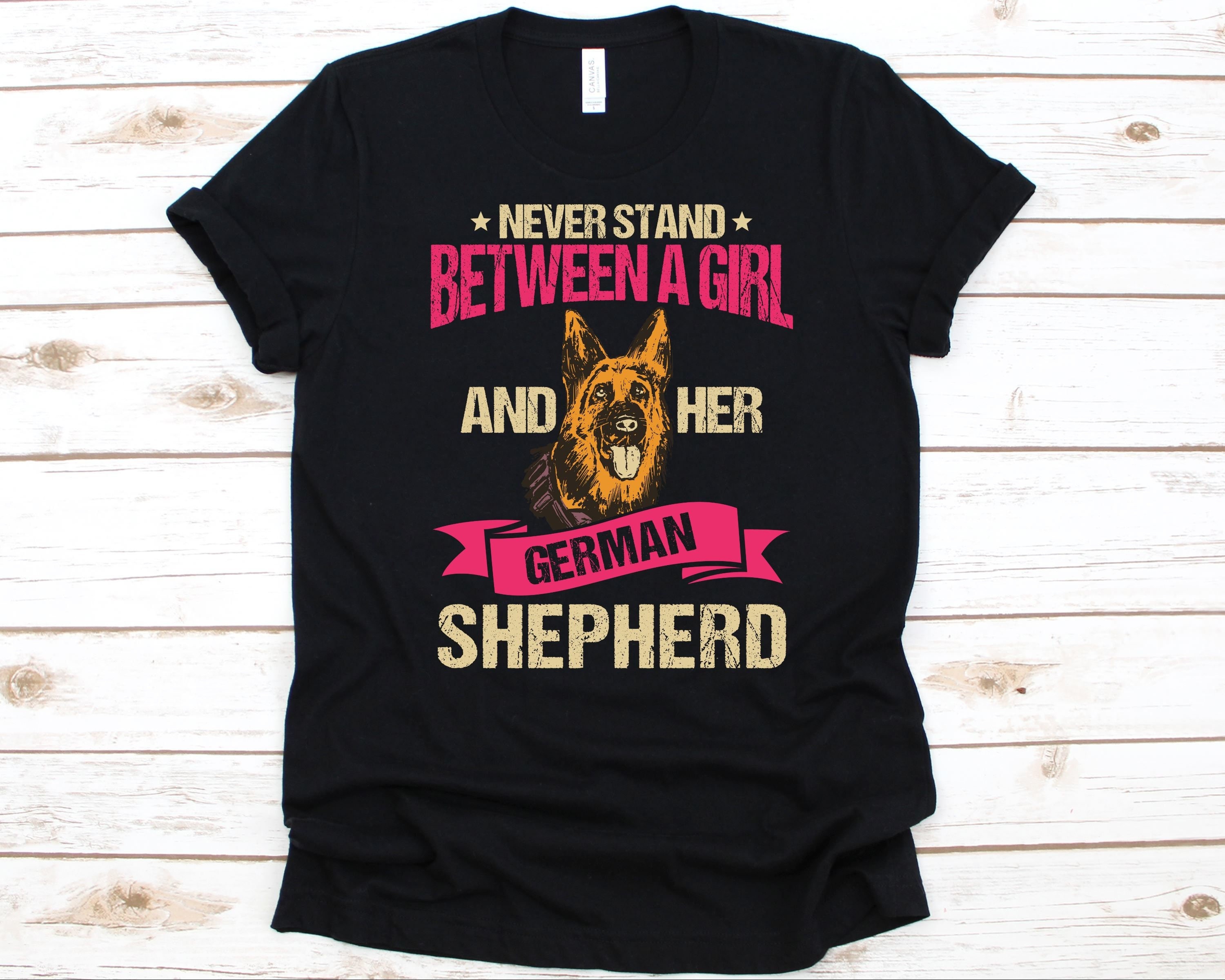 Never Stand Between A Girl And Her German Shepherd T Shirt Never Stand Between A Girl And Her German Shepherd T Shirt
