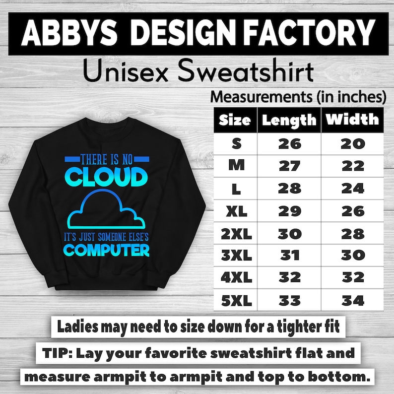 May include: Black unisex sweatshirt with the text "THERE IS NO CLOUD IT'S JUST SOMEONE ELSE'S COMPUTER" in blue and turquoise. The sweatshirt has a cloud graphic. Measurements are provided in inches for sizes S to 5XL.