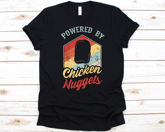 Chicken Nugget Shirt Powered By Chicken Nuggets Nug Lover Chicken Nugget Shirt Powered By Chicken Nuggets Nug Lover