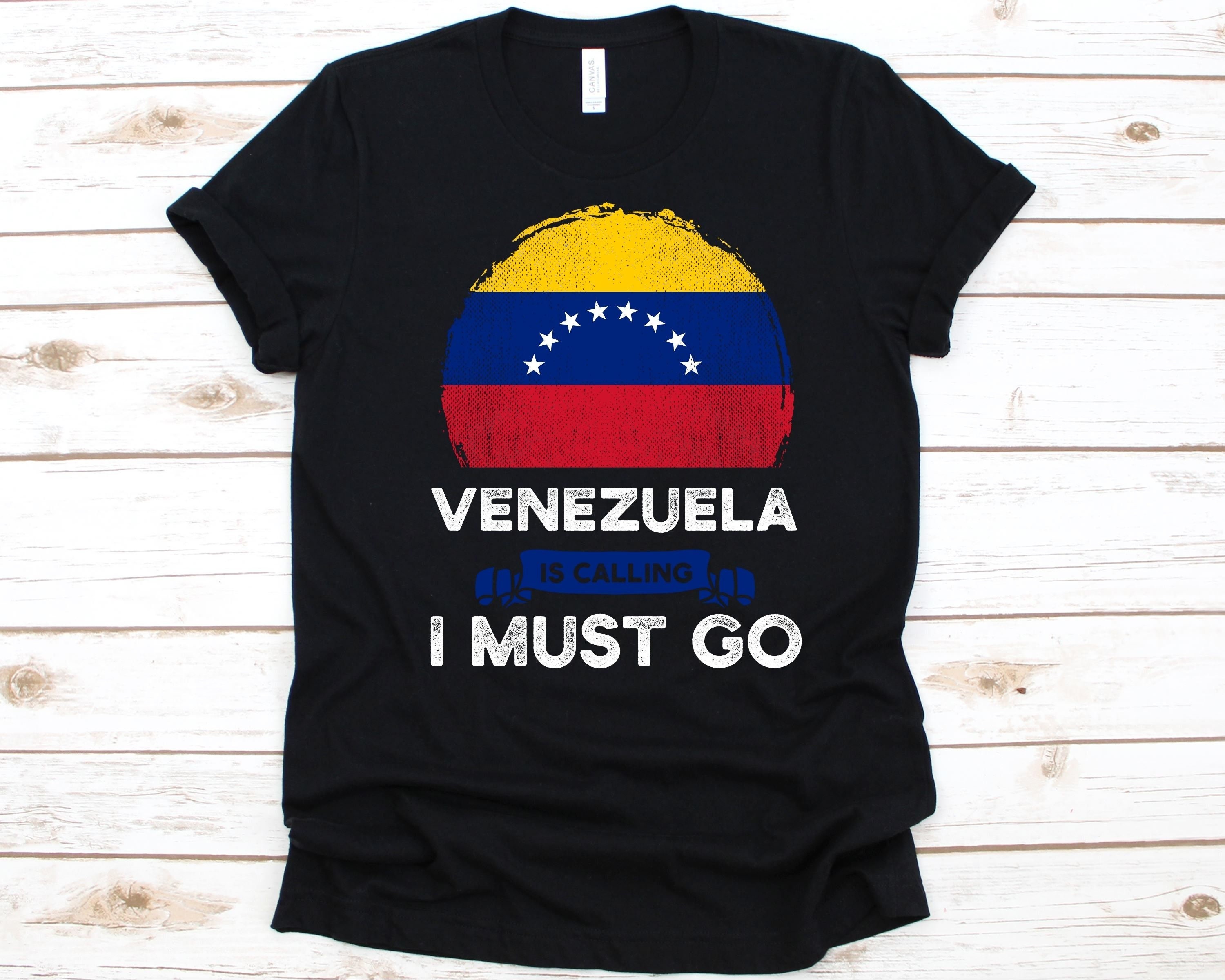Venezuela is Calling And I Must Go T-Shirt Venezuela is Calling And I Must Go T-Shirt
