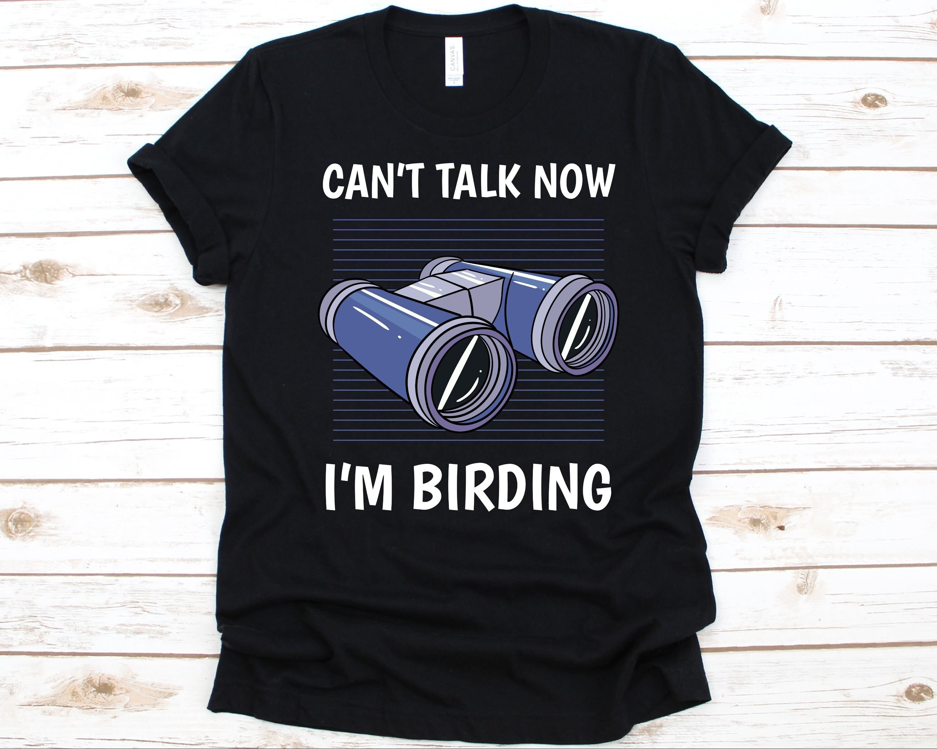 Can't Talk Now...I'm Birding Bird-Watching T-Shirt Can't Talk Now...I'm Birding Bird-Watching T-Shirt