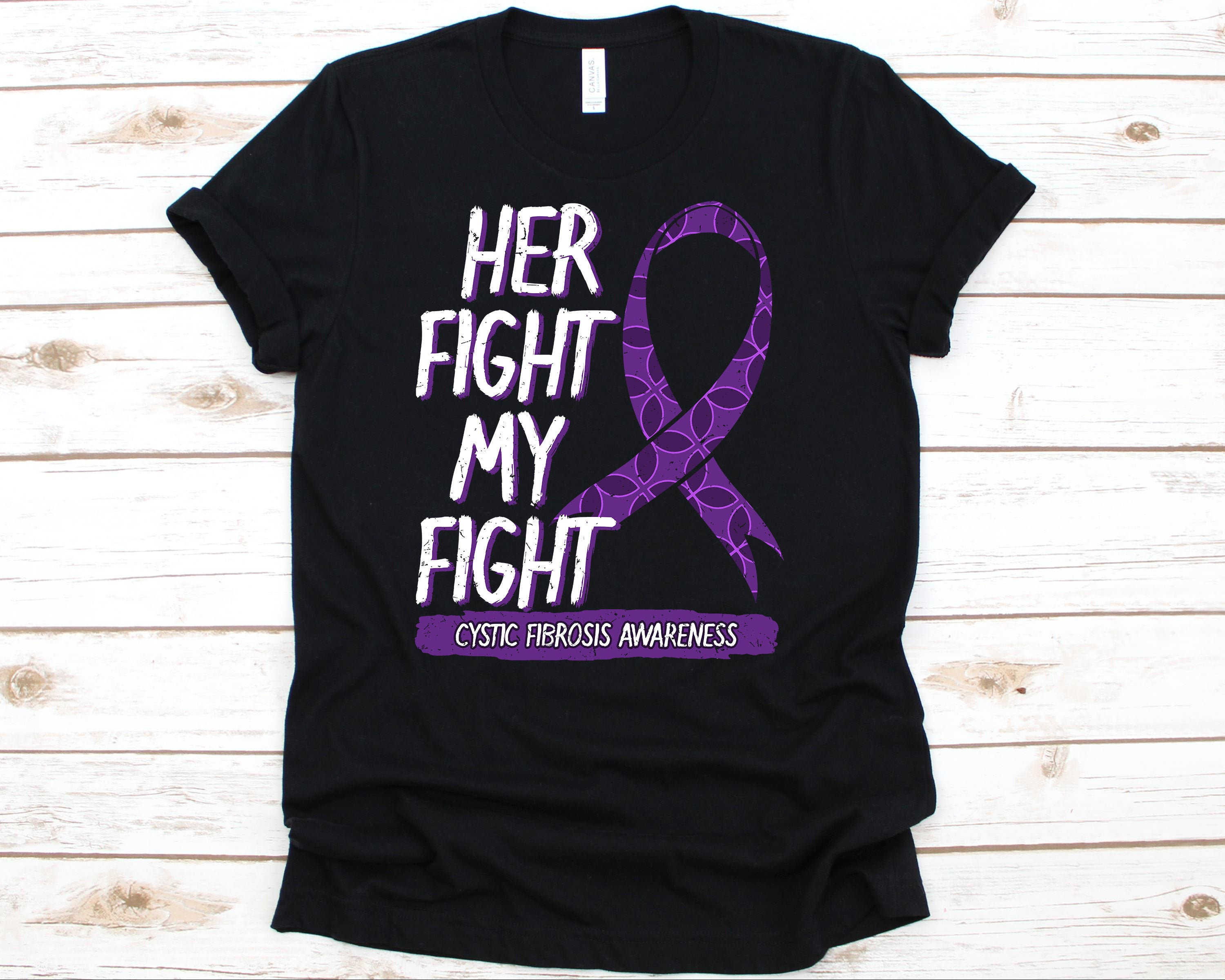 Cystic Fibrosis Awareness Shirts His Fight My Fight Purple Cystic Fibrosis Awareness Shirts His Fight My Fight Purple