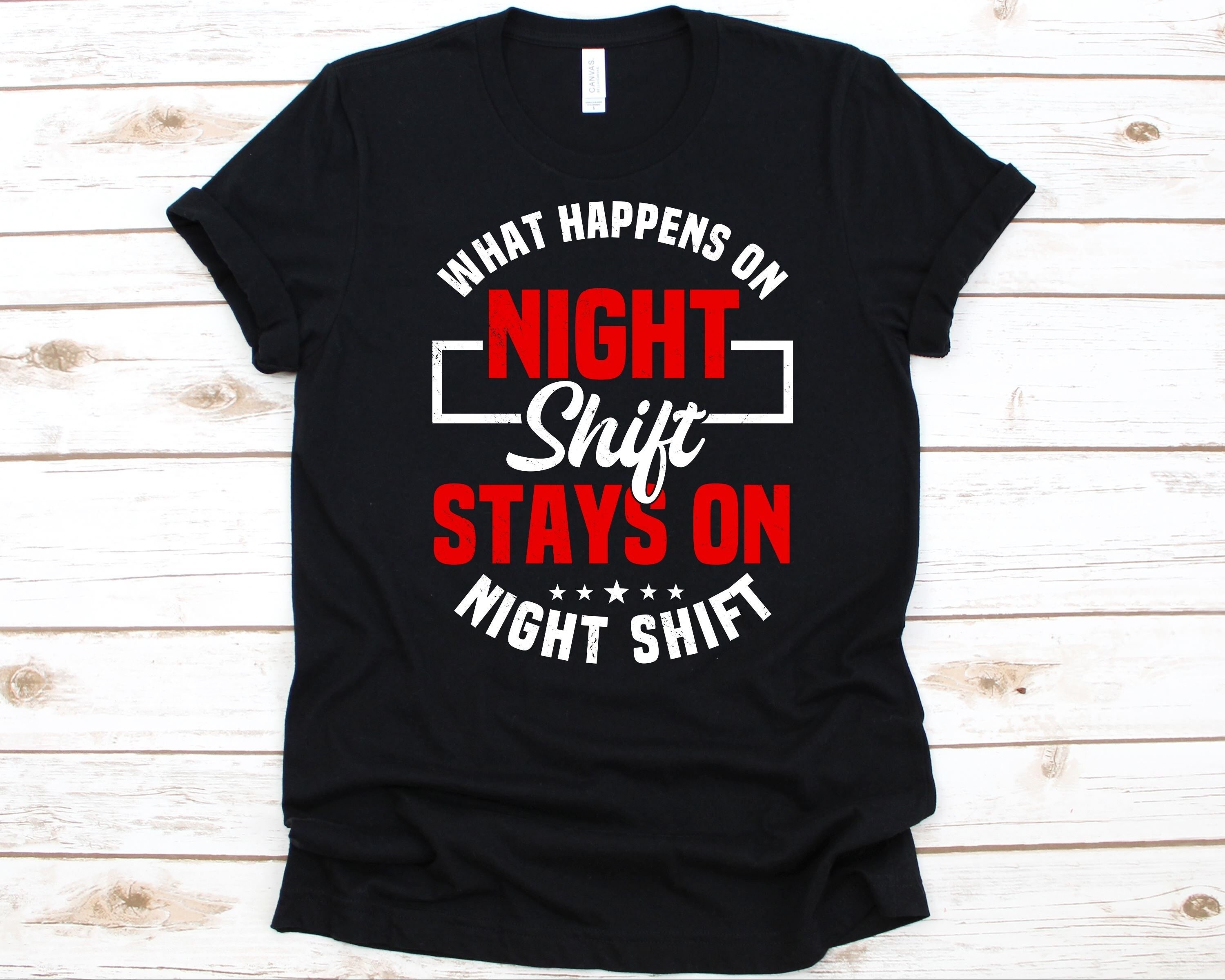 What Happens on Night Shift Shirt Funny Graveyard Shift 