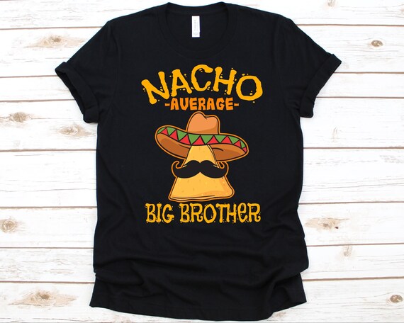 Nacho Average Uncle Shirt Cinco De Mayo Gift For Brother Men Nacho Average Uncle Shirt Cinco De Mayo Gift For Brother Men