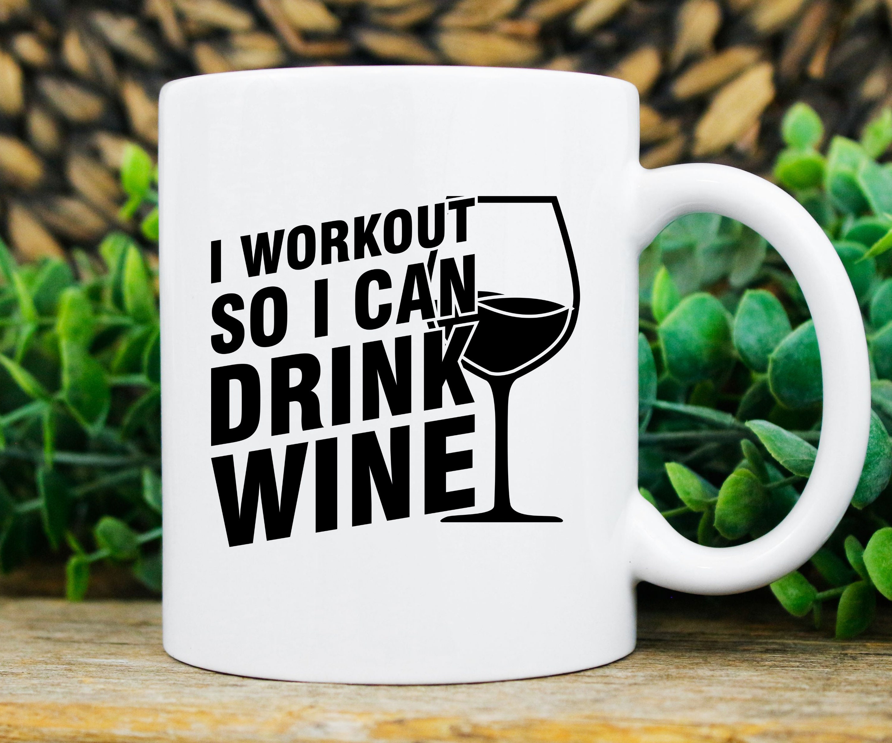 I Workout so I Can Drink Wine Mug, Cute Wine Drinking Coffee Cup