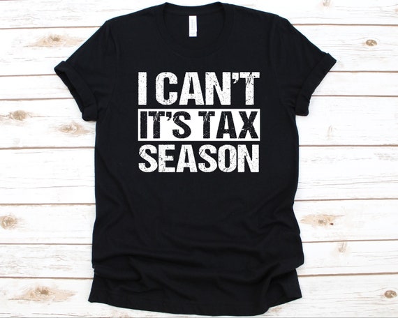 funny accountant shirt funny accounting saying tshirt I can't it's tax season t-shirt i can't it's tax season accountant tank top