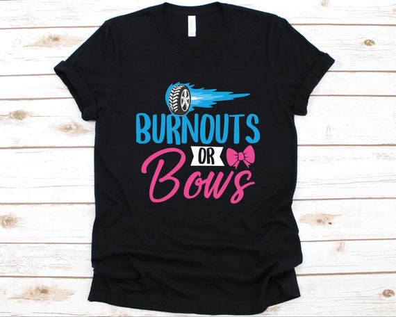 Burnouts or Bows Shirt, Funny Gender Reveal Shirt, Baby Shower
