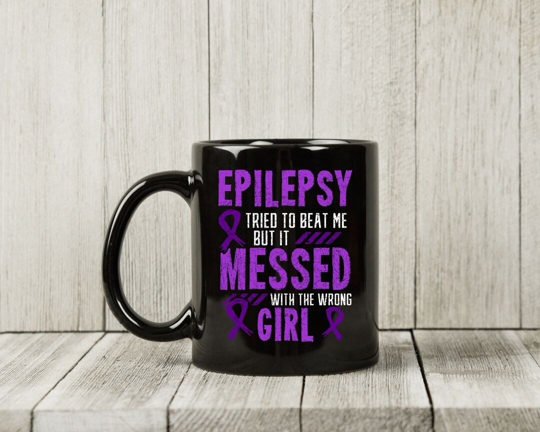 Epilepsy Messed With the Wrong Girl Mug, Epilepsy Awareness Coffee Cup