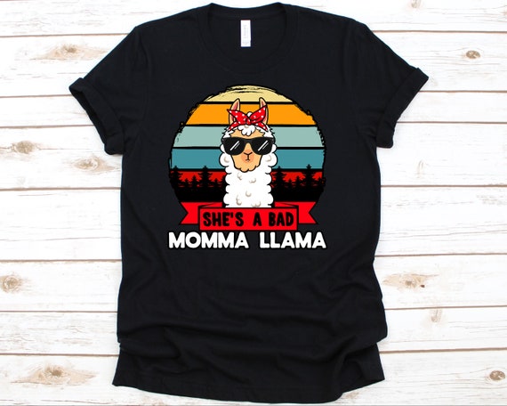 She's A Bad Mama Llama Shirt Llama 
