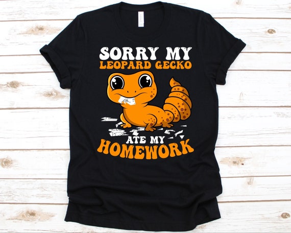 Leopard Gecko Homework Tshirt Leopard Gecko Ate My Homework Leopard Gecko Homework Tshirt Leopard Gecko Ate My Homework