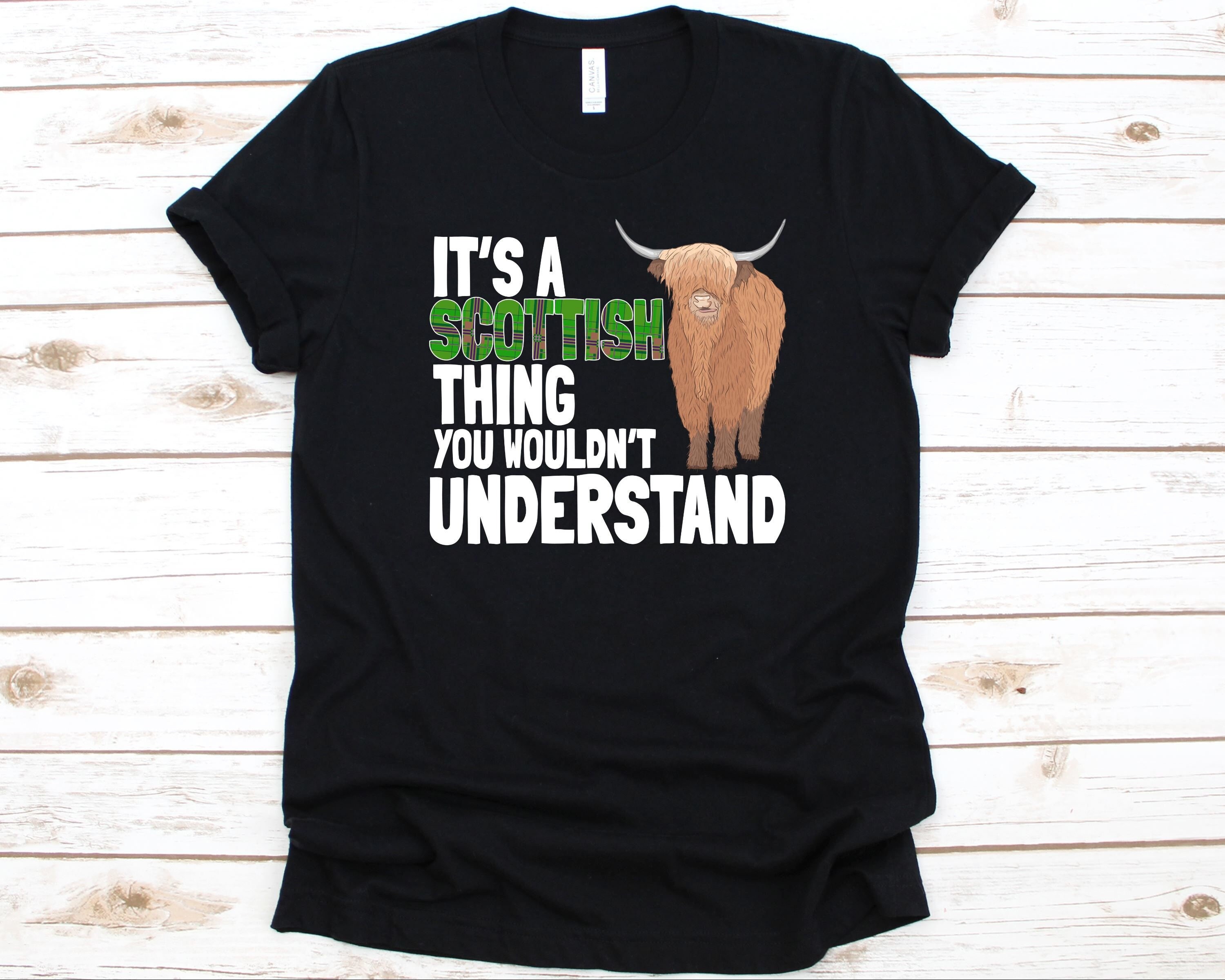 It's A Scottish Thing You Wouldn't Understand Shirt, Highland Cattle Design, Highland Cattle Lovers Gift, Scottish Cattle, Highlands Graphic