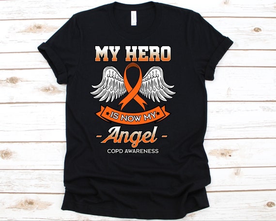 My Hero Is Now My Angel Copd Awareness T-Shirt My Hero Is Now My Angel Copd Awareness T-Shirt