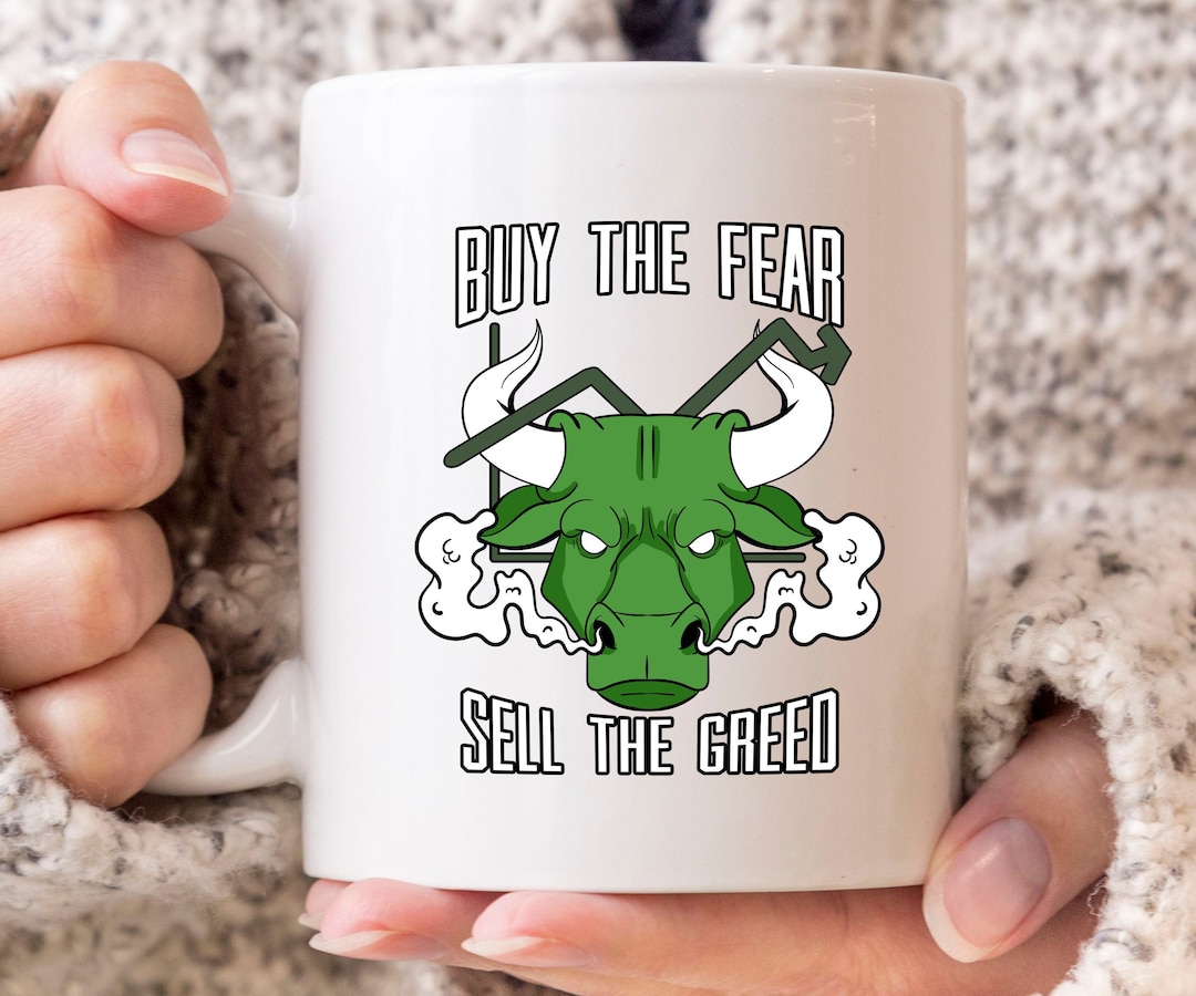 Buy the Fear Sell the Greed Mug, Funny Buy Low Sell High Day Trader