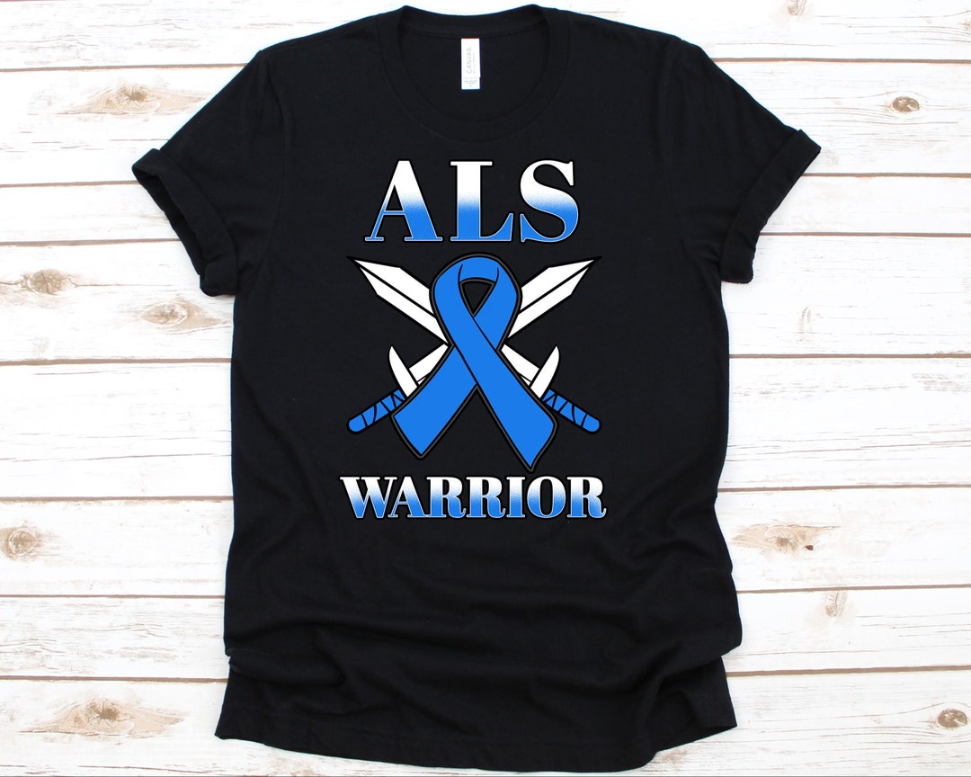 Amyotrophic Lateral Sclerosis Warrior Shirt, ALS Awareness, ALS ...