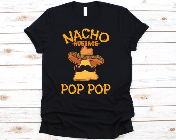 Nacho Average Grandpa Mexican Hat Shirt Gift Tee Nacho Average Grandpa Mexican Hat Shirt Gift Tee