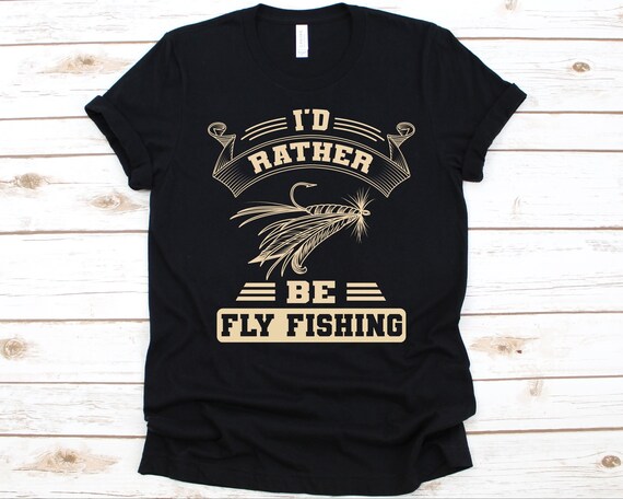 I'd Rather Be Fly Fishing Shirt, Gift for Fishermen, Fishing Lover Men and  Women, Fly Fishing Design, Fish Catcher Shirt, Freshwater Fishing -   Canada