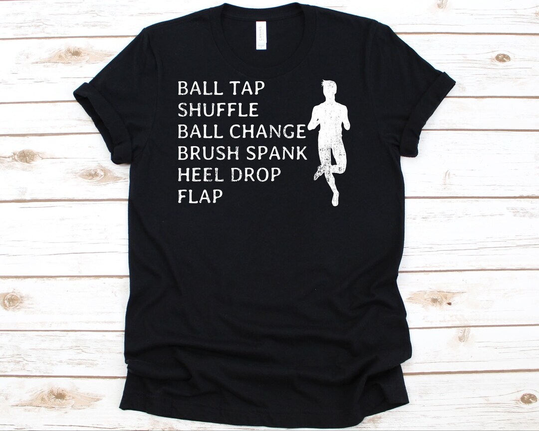 Ball Tap Shuffle Ball Change Brush Spank Heel Drop Flap Shirt, Tap