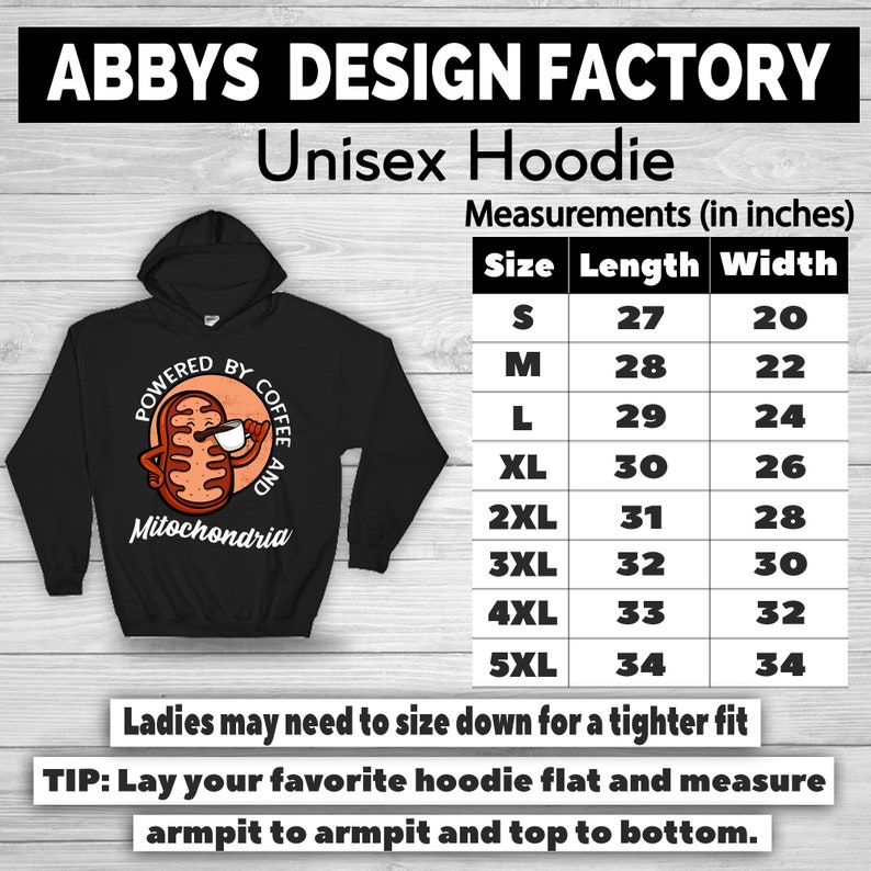 May include: Black unisex hoodie with a graphic of a cartoon mitochondria holding a coffee cup, with the text "POWERED BY COFFEE AND Mitochondria". Includes a size chart with measurements in inches. The hoodie is from Abbys Design Factory.