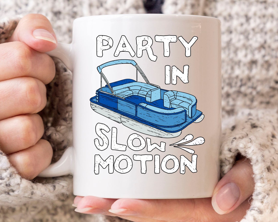 Party In Slow Motion Mug Funny Lake Time Boating Mug For | Etsy Funny Party Time Images