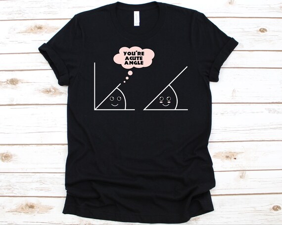 Acute Angle Funny Math Teacher Math Pun Gift Shirt Acute Angle Funny Math Teacher Math Pun Gift Shirt