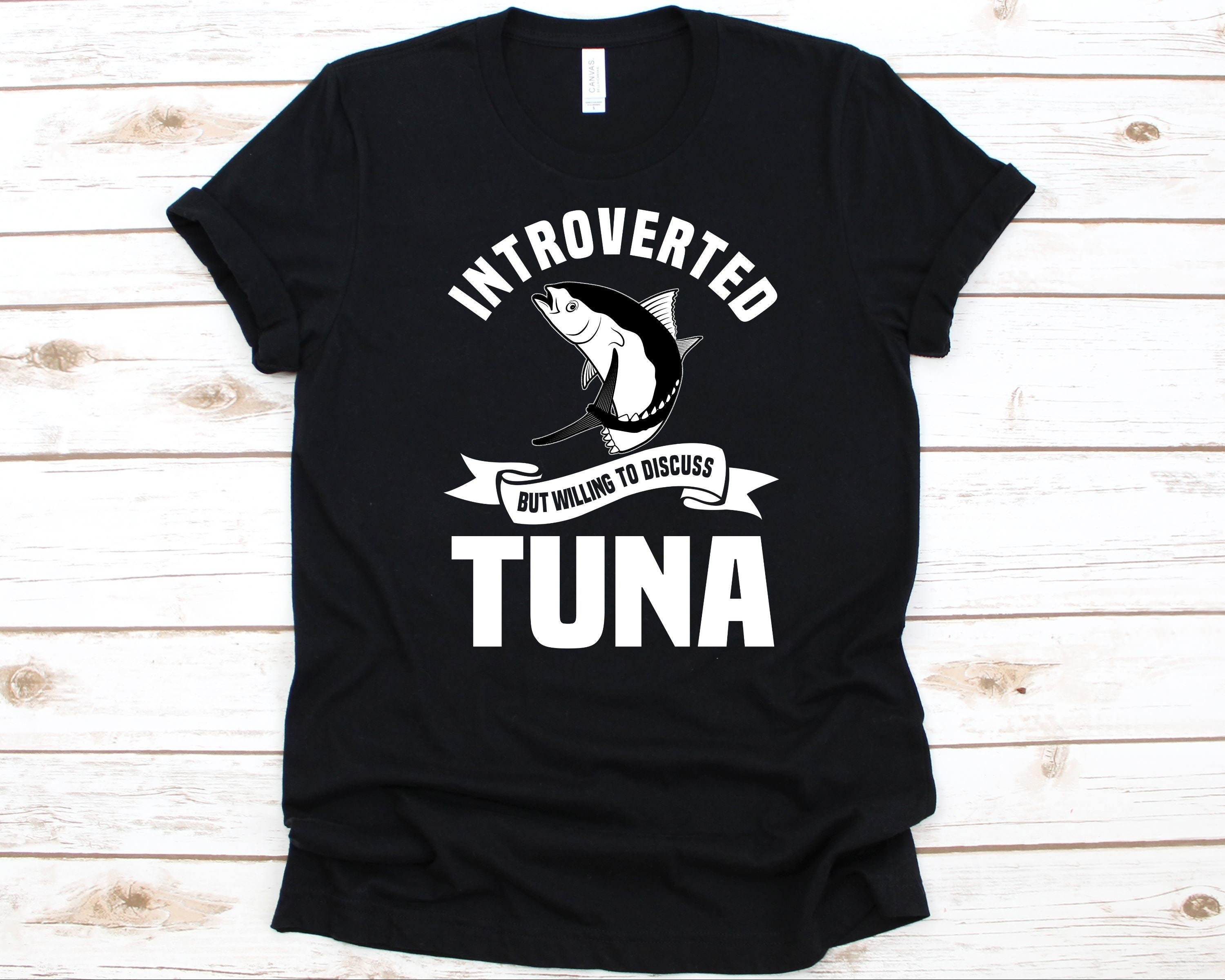 Introverted but Willing to Discuss Tuna Shirt, Gift for Fishers, Tuna  Fishing T-shirt, Fishing Lovers, Yellowfin Tuna Design, Tuna Fish 