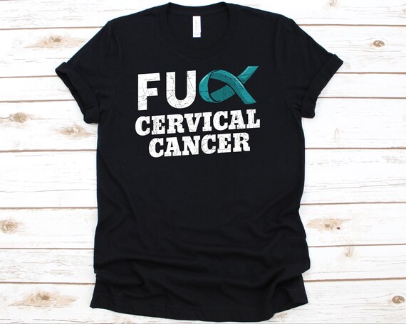 Fuck Cervical Cancer T Shirt Cervical Cancer Awareness Fuck Cervical Cancer T Shirt Cervical Cancer Awareness