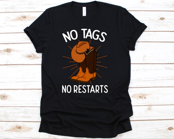No Tags No Restarts Shirt, Cowboy Hat Boots Line Dancing T-shirt