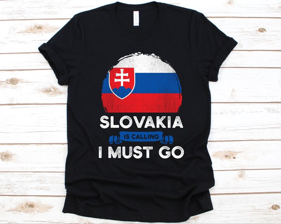 Slovakia is Calling I Must Go Shirt, Slovakian Gift, Flag of Slovakia ...