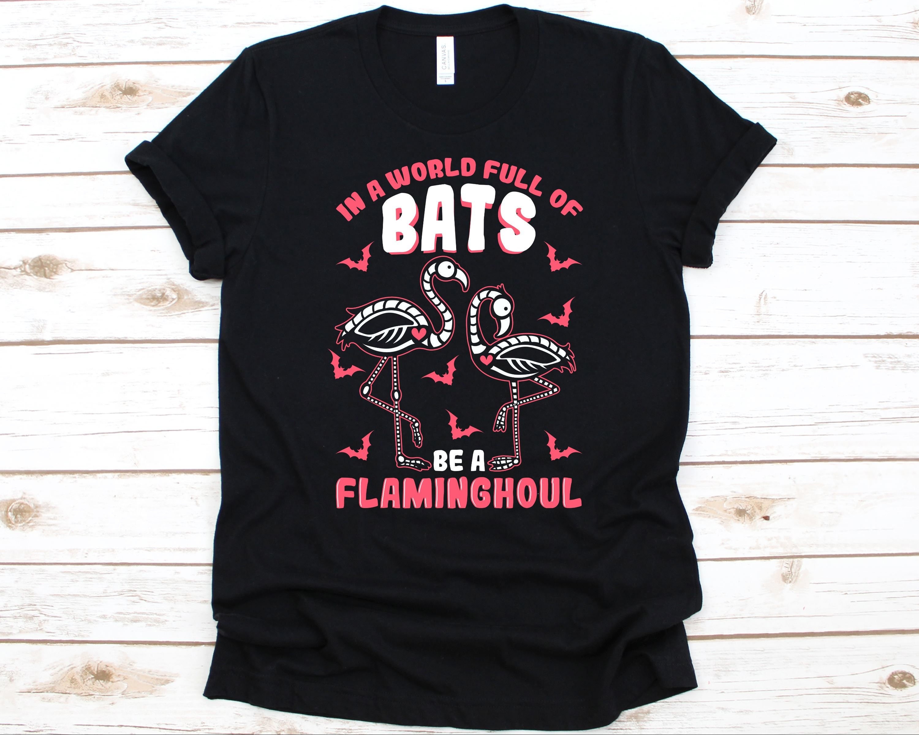 In A World Of Bats Be A Flaminghoul Shirt, Gift For Trick Or Treat Lovers, Halloween Shirt, Pink Flamingo, Flamingo Graphic, Bats Design