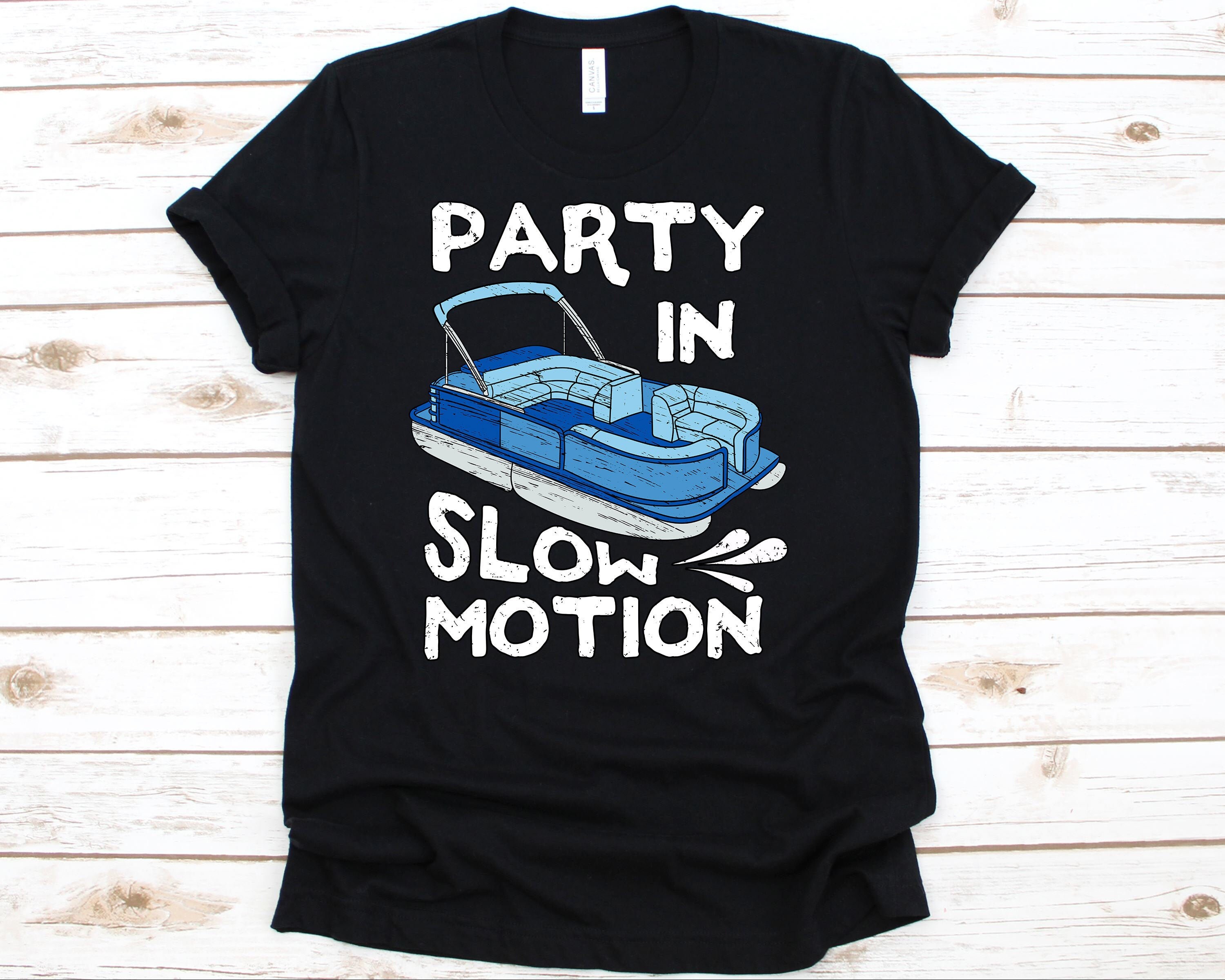 Party in Slow Motion Shirt Sailboat 