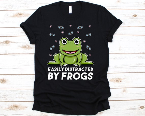 Easily Distracted By Frogs T-Shirt Funny Frog Lovers Gift Easily Distracted By Frogs T-Shirt Funny Frog Lovers Gift