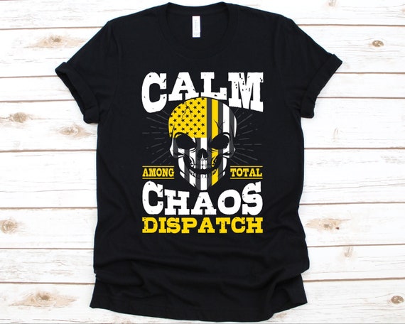 Womens 911 Dispatcher Dispatch T Shirt Thin Yellow Line Calm Chaos Womens 911 Dispatcher Dispatch T Shirt Thin Yellow Line Calm Chaos