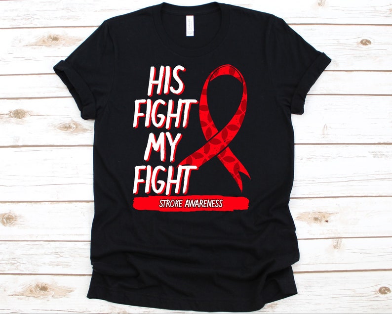His Fight Is My Fightl Shirt Red Ribbon Awareness T-Shirt For Stroke Warrior Fighters Survivors Stroke Fight Ribbon Support Gift