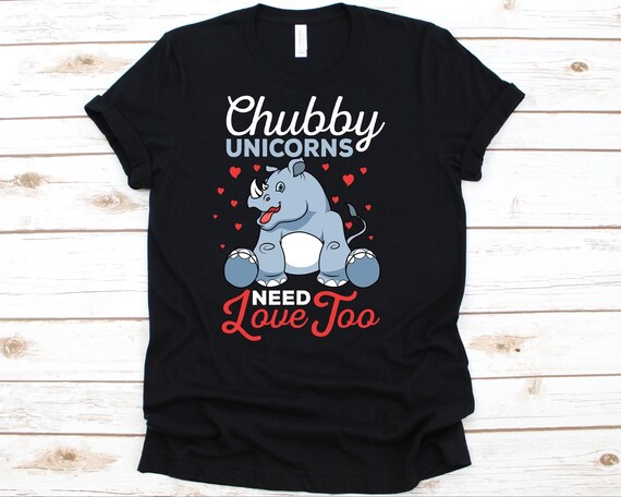 Chubby Unicorns Need Love Too Rhino Lovers Plus Size T-Shirt Chubby Unicorns Need Love Too Rhino Lovers Plus Size T-Shirt