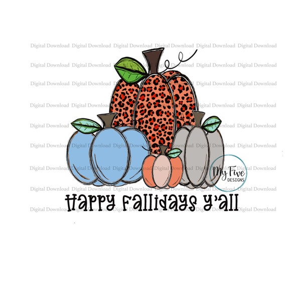 It's Fall Y'all Sublimation Download, Happy Fallidays, Fall Digital Design, Fall Download, T-shirt Design