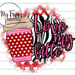 Digital Design Download|I love you latte|Valentines Day SVG