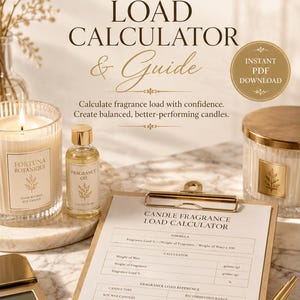 May include: A digital document titled Candle Fragrance Load Calculator & Guide with a formula, calculator fields, and a fragrance load reference table. It is displayed with a gold calculator, a pen, two candles, and a bottle of fragrance oil.