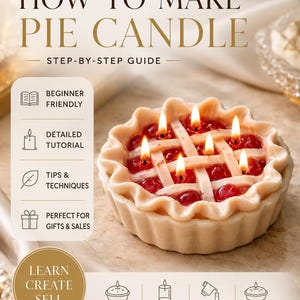 May include: A digital PDF guide titled HOW TO MAKE PIE CANDLE by Fortuna Botanique, featuring a step-by-step tutorial for crafting a realistic pie-shaped candle with a lattice crust and red fruit filling, complete with beginner-friendly instructions.