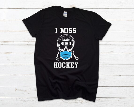 I Miss Hockey Maske Erwachsene Eishockey T Shirt Lockdown 2020 Etsy