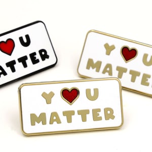 You Matter hard enamel Collectible Pin, love care, mental health awareness, caring support Gift, Black or Gold