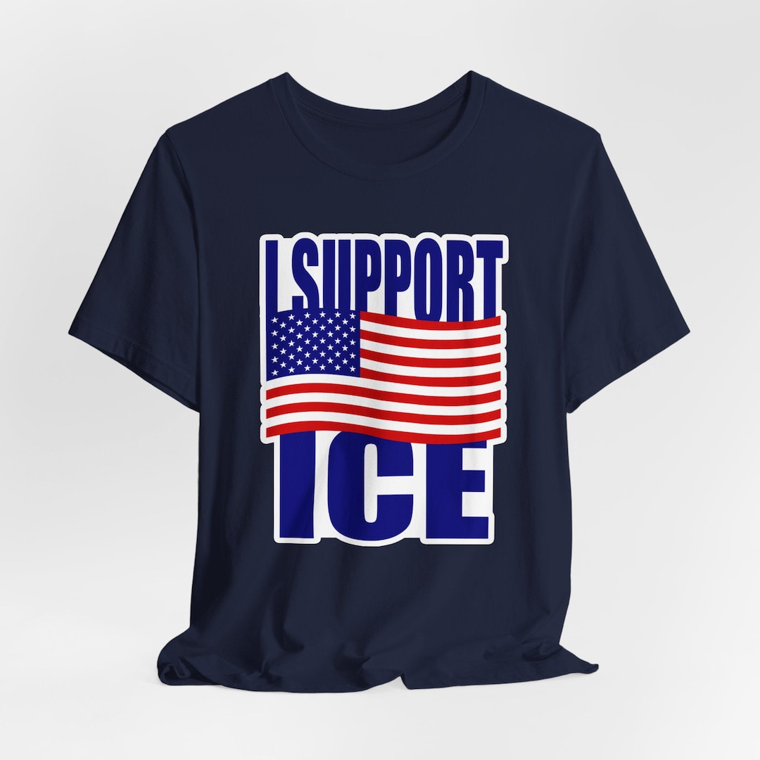 I Support ICE Shirt, Deportation Shirt, Raids Tee, USA Flag, Patriotic ...