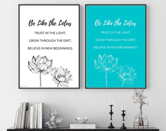 May include: Two printable wall art prints with a black frame and a white background. The prints feature a black and white lotus flower illustration and the text "Be Like the Lotus" with the subtext "Trust in the light; Grow through the dirt; Believe in new beginnings." One print has a turquoise background.
