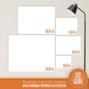 May include: A size guide for digital downloads of printable art prints. The guide shows different sizes in inches, including 8x10, 11x14, 12x16, 18x24, and 24x30 inches. The text "Landscape or portrait orientation" and "DIGITAL DOWNLOADS SUPPORTED IN ALL LISTED SIZES" is also included.