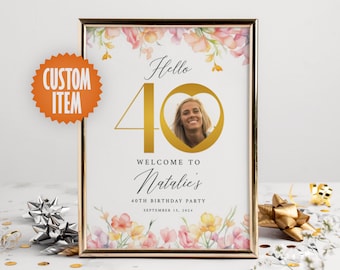 40th Birthday Welcome Sign | 40th Birthday Decorations | Hello 40 - Personalized Floral Birthday Sign