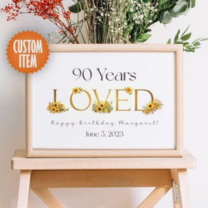 90th Birthday Decorations | 90 Years Loved - 90th Birthday Welcome Sign Sunflower Decor | 90th Birthday Poster