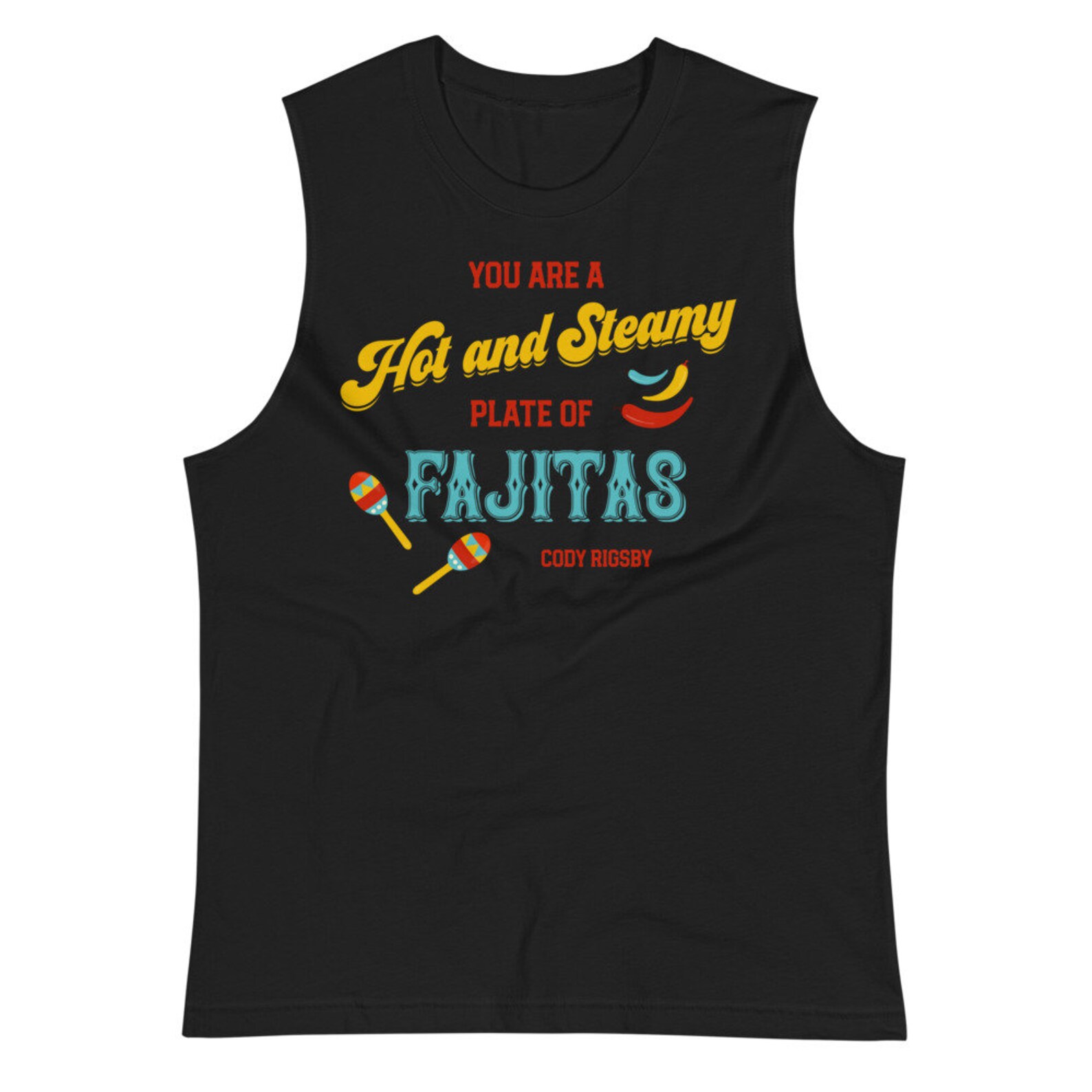 Hot and Steamy Plate of Fajitas Shirt Cody Rigsby Shirt Cody Etsy