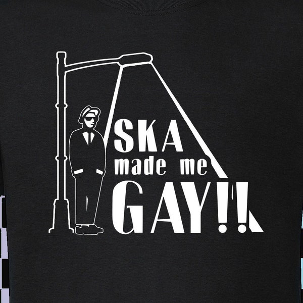 Ska Made Me Gay! tee