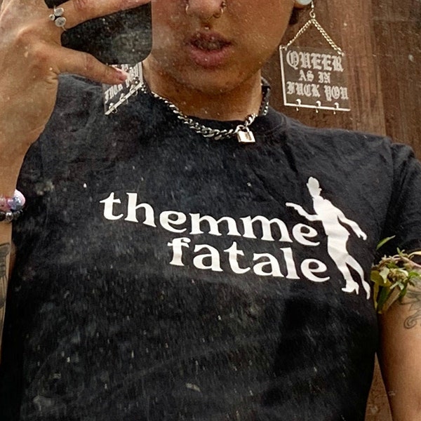 Them Fatale / Themme Fatale non-binary shirt